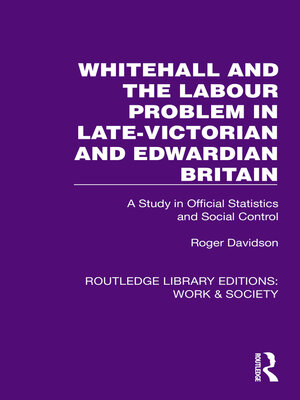 cover image of Whitehall and the Labour Problem in late-Victorian and Edwardian Britain